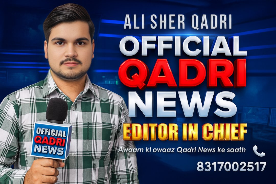 ALI SHER QADRI (OFFICIAL QADRI NEWS EDITOR IN CHIEF