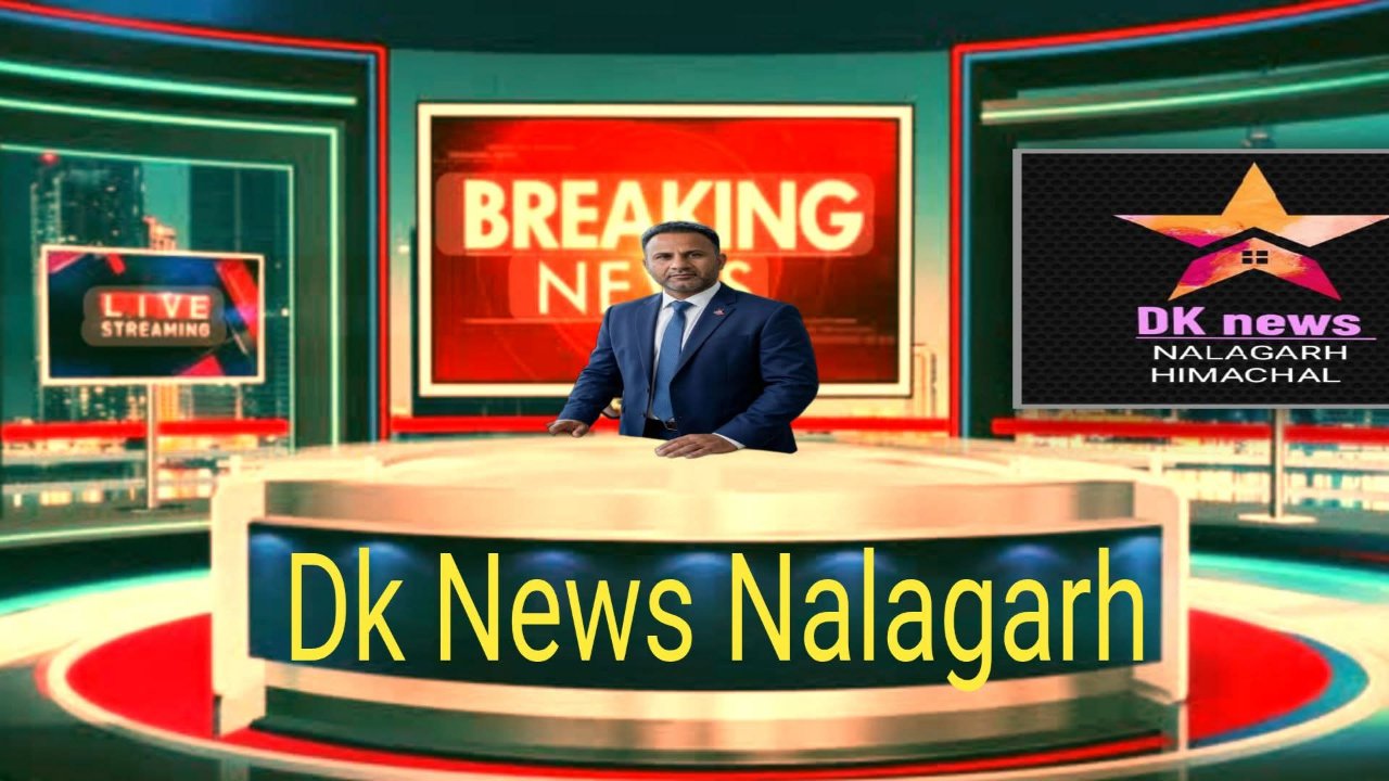 Dk News Nalagarh