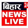 Biharnewslive24*7